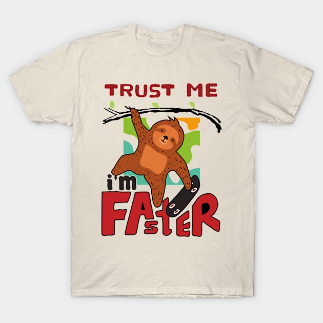 Trust me I'm faster T-Shirt by Imordinary